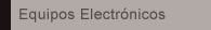 Equipos Electr�nicos